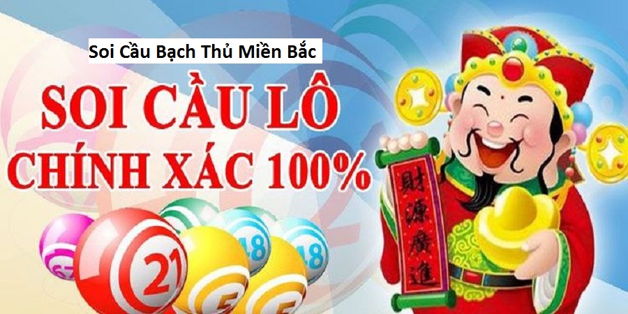 Soi Cầu Bạch Thủ Miền Bắc