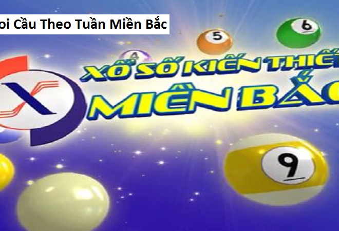 Soi Cầu Theo Tuần Miền Bắc